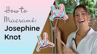 How to Macrame the Josephine Knot
