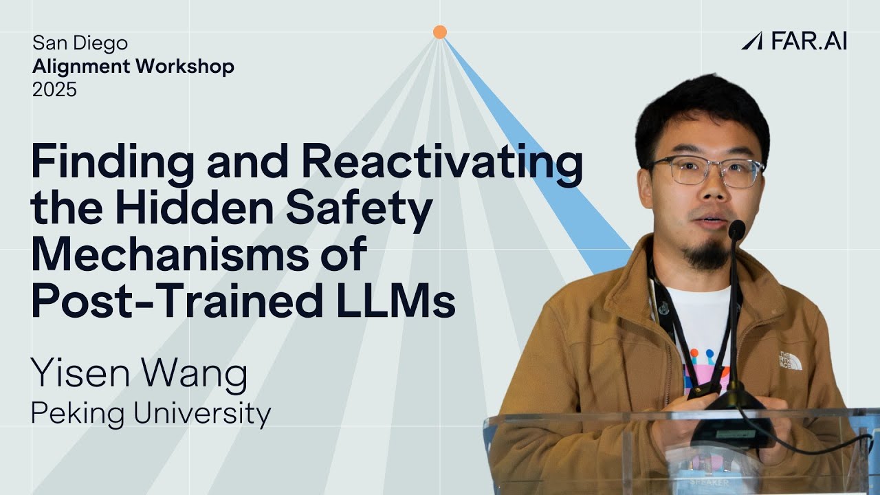 Yisen Wang - Finding & Reactivating Safety Mechanisms of Post-Trained ...