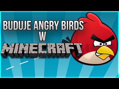 Buduje ANGRY BIRDS w Minecraft - Buduje ANGRY BIRDS w Minecraft