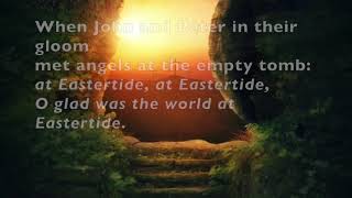 When Easter to this dark world came