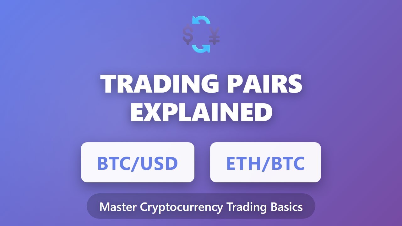 Trading Pairs Explained: BTC/USD & ETH/BTC for Beginners