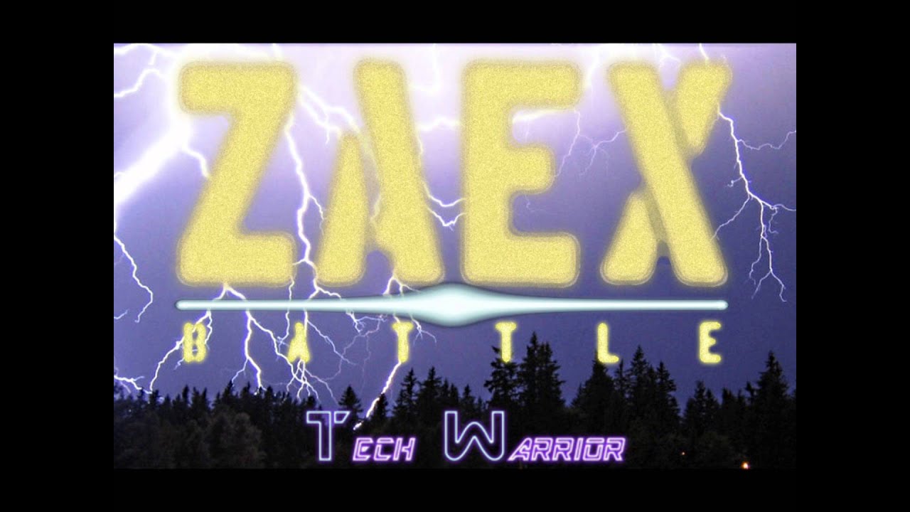 Tech Warrior - Zaex Battle - YouTube