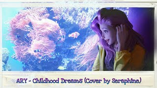 ARY - Childhood Dreams (Cover by Seraphine) Resimi