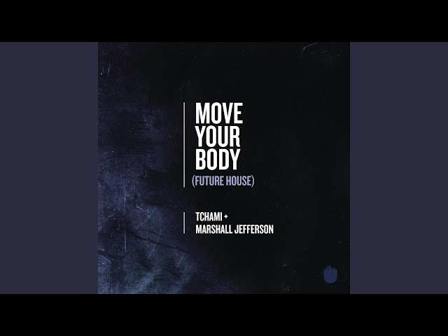 Move Your Body (Future House) - YouTube