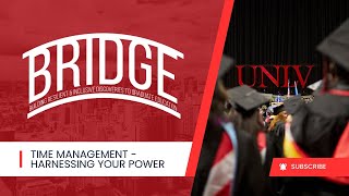 UNLV Summer BRIDGE Program: Time Management - Harnessing Your Power (Part 1)