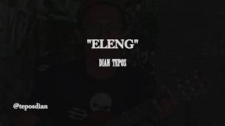 Eleng - Dian Tepos