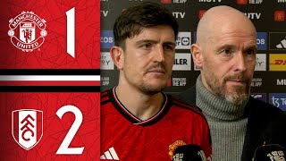 Erik Ten Hag & Harry Maguire React To Fulham Defeat | Post-Match