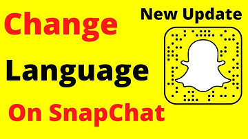 How to Change Language on SnapChat 2022