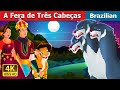 A Fera de Três Cabeças | Three Headed Beast | Brazilian Fairy Tales