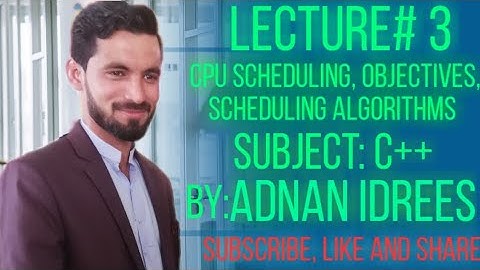 CPU Scheduling/Objectives/ Scheduling Algorithms
