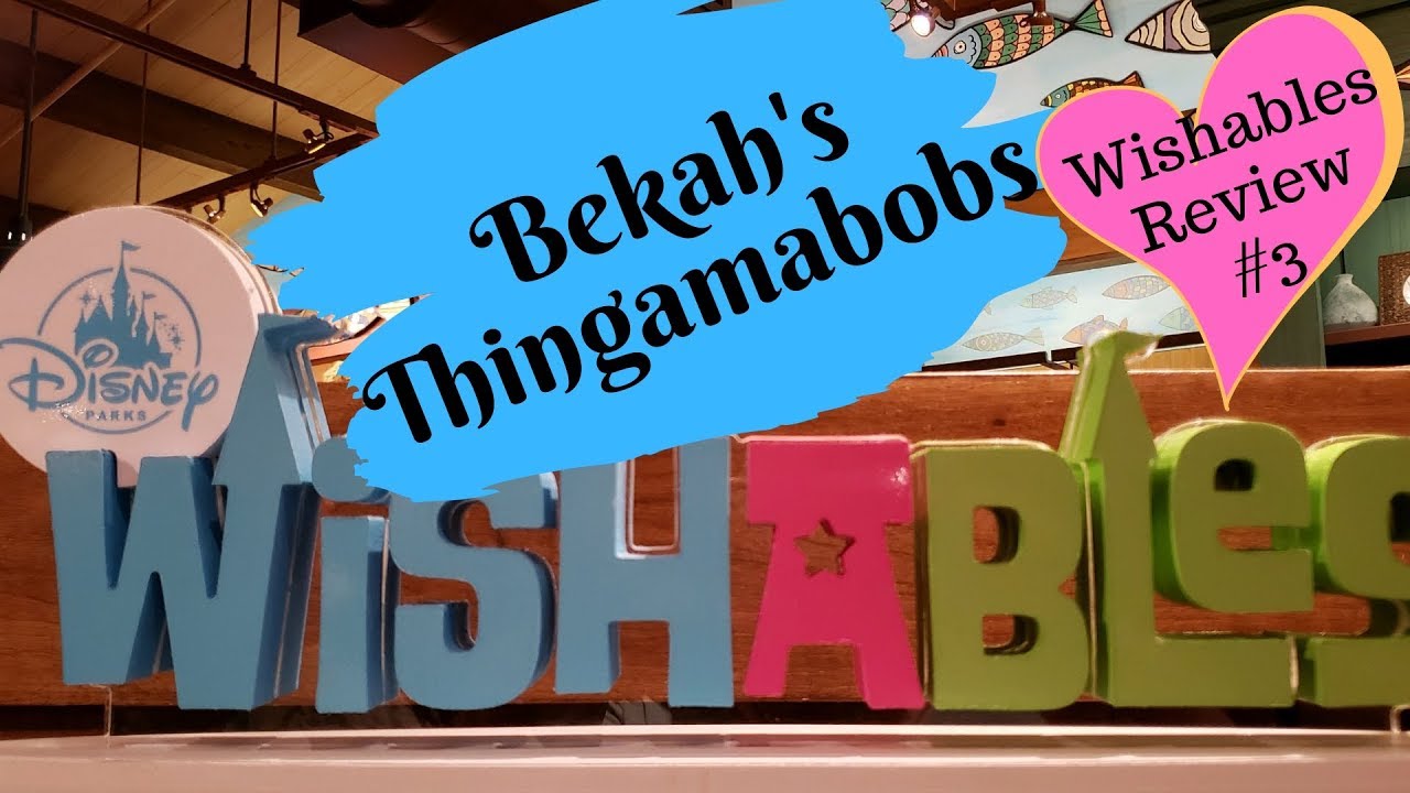 wdw news today Bekah's Thingamabobs - Wishables Review Part 3