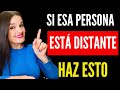 ¿Qué hacer cuando ESTÁ DISTANTE? /5 FORMAS de actuar si se alejan