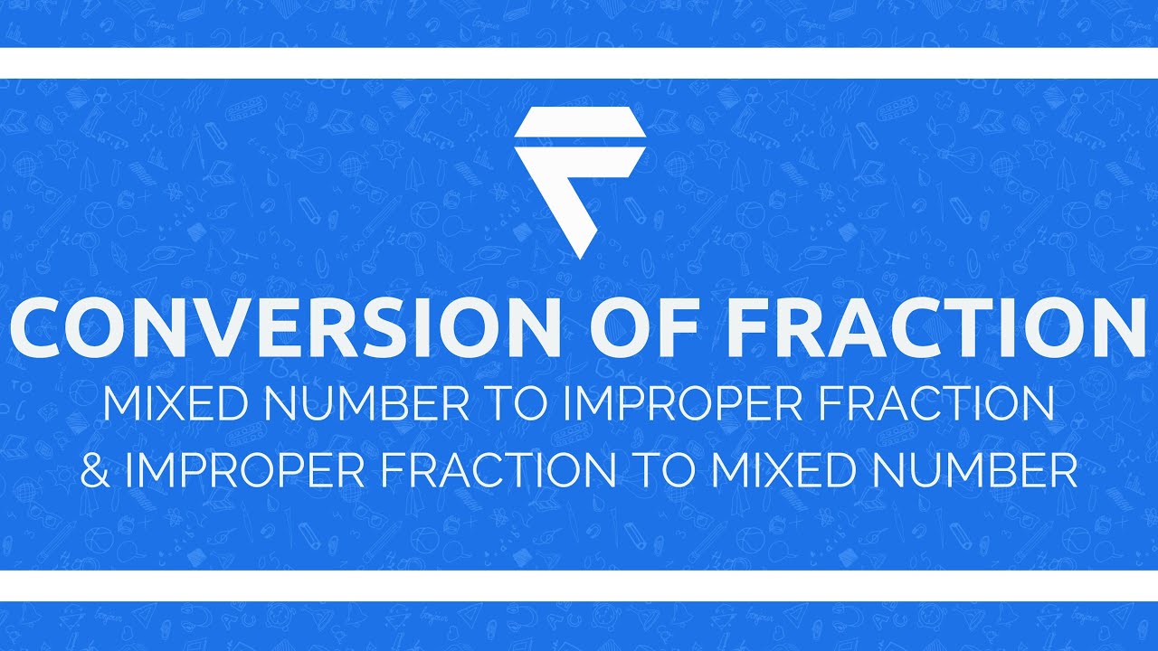 Mixed Numbers & Improper Fractions Conversion Made Easy | Mixed Number ...