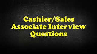 Cashier/Sales Associate Interview Questions