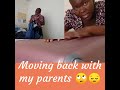 I&#39;m moving back with my parents |part1