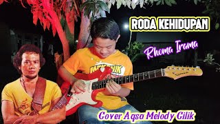 Roda Kehidupan ~ Rhoma Irama || cover Aqsa Melody ndangdut Tercilik Indonesia