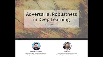 Adversarial Robustness in Deep Learning Tutorial || Dipanjan Sarkar || Sayak Paul || Kshitij 2021
