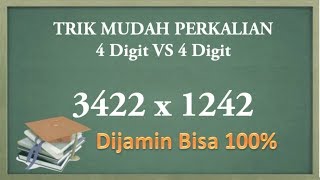 Trik Mudah Perkalian 4 Digit. 4 Digit VS 4 Digit