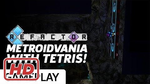 Refactor - 10 Minutes With The Tetris-Inspired Metroidvania