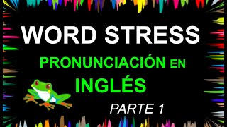 Word Stress Parte 1: Secretos de la pronunciación en inglés by LinguaLeap 16,770 views 1 year ago 11 minutes, 11 seconds