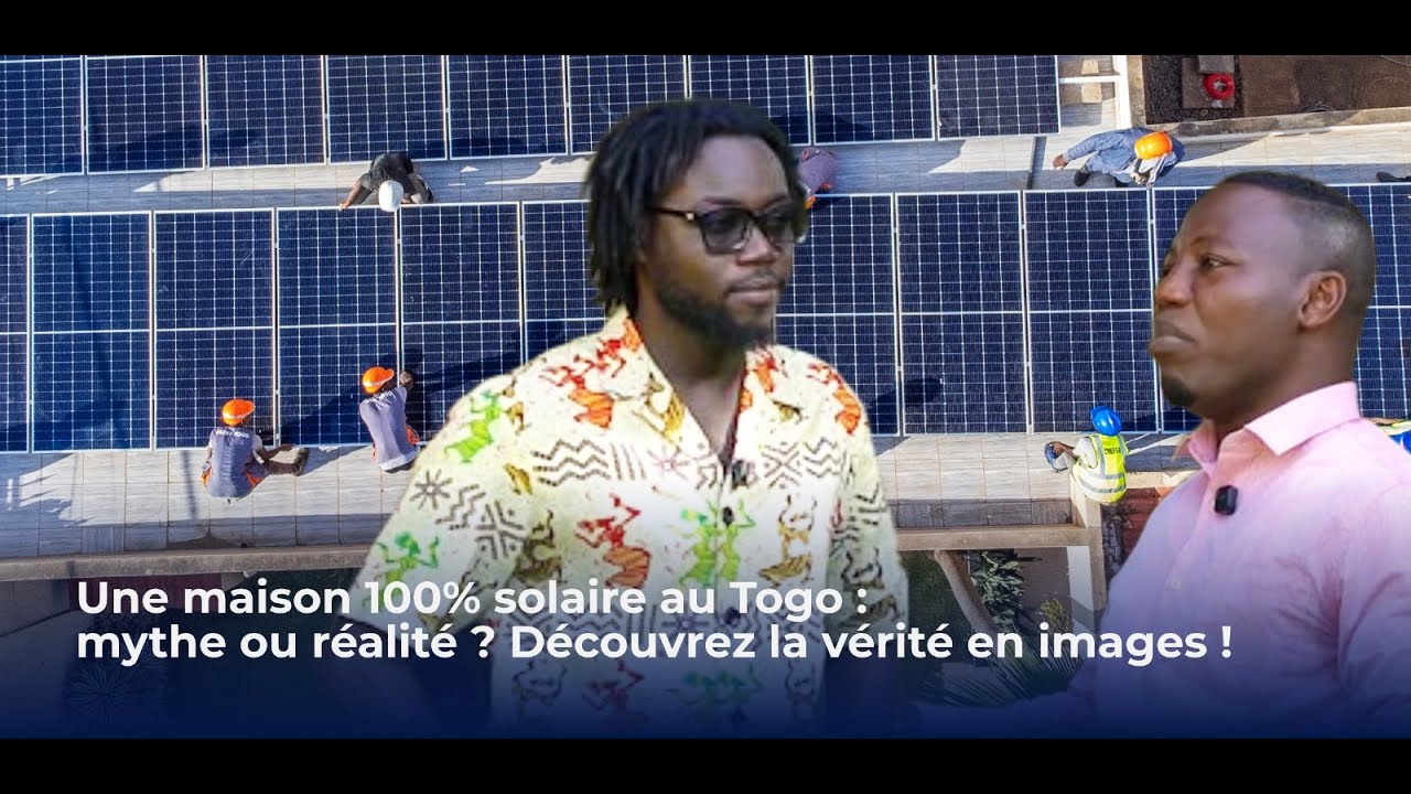 Ils ont dit que c'était impossible...Une maison 100 % solaire en milieu urbain au Togo !
