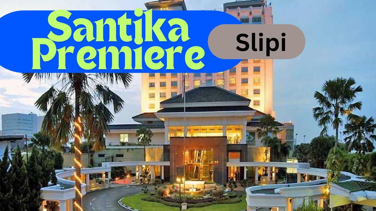 Latest, review Hotel Santika Premiere Slipi, Jakarta 4 stars ****