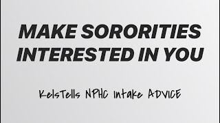 Make Sororities Interested In You Nphc Sorority Advice Kelstells