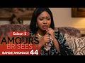 AMOURS BRISÉE SAISON 2 EPISODE 44 Bande Annonce AMOURS BRISÉE SAISON 2 EPISODE 44 Bande Annonce