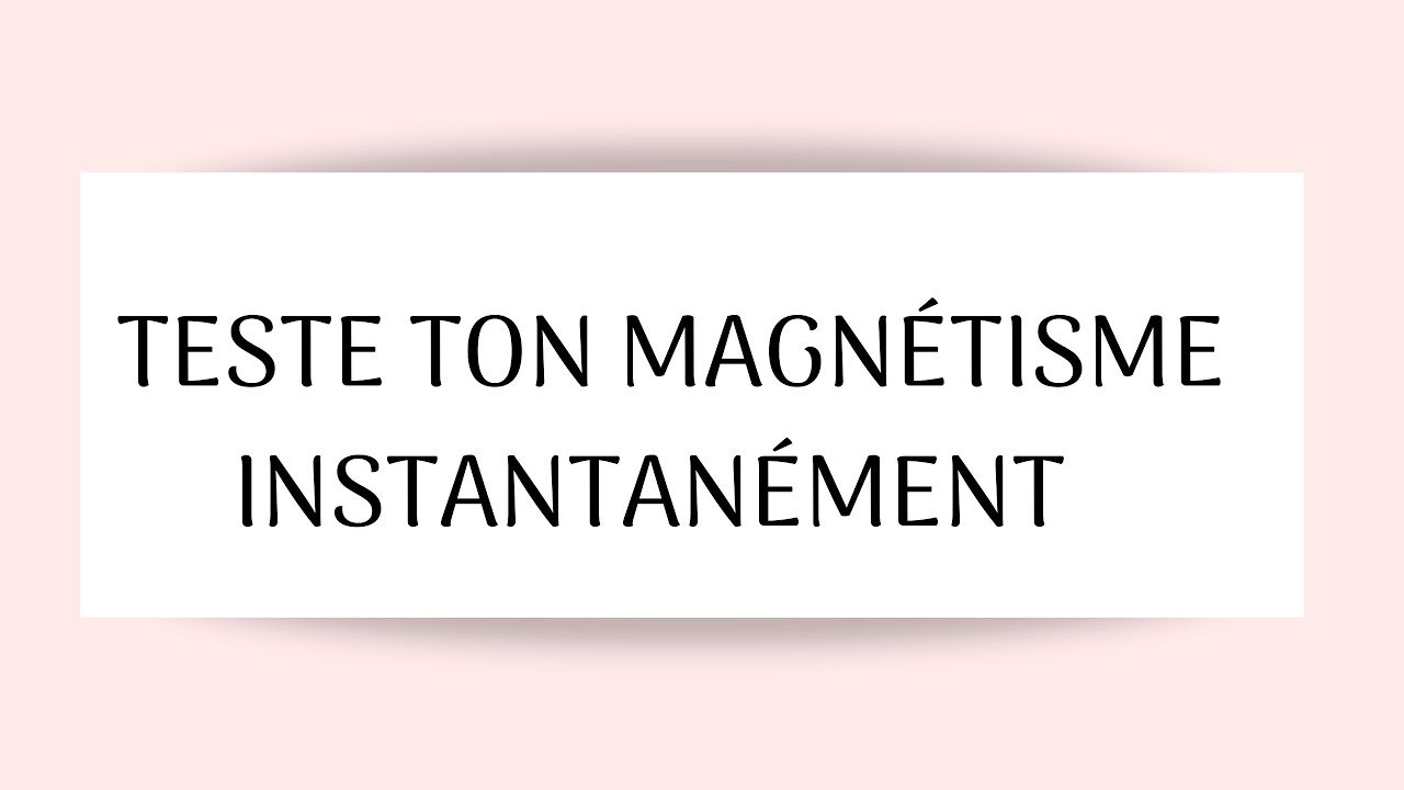 🌟 Comment tester son magnétisme instantanément ✨ - YouTube