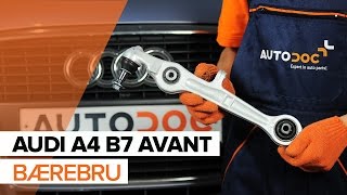 Hvordan bytte nedre front arm på forhjulsopphenget på AUDI A4 B7 AVANT BRUKSANVISNING | AUTODOC