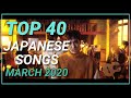 Top 40 japanese songs of march 2020