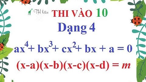 Cách giải phương trình bậc bốn toán 10