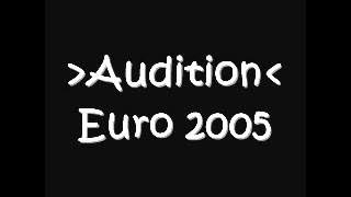 Download lagu Audition - Euro 2005