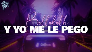 Bellakath - Y YO ME LE PEGO (Letra) ft Profeta Yao Yao & Smi-Lee