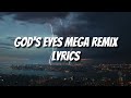 Dax - God's Eyes (MEGA REMIX) Lyrics