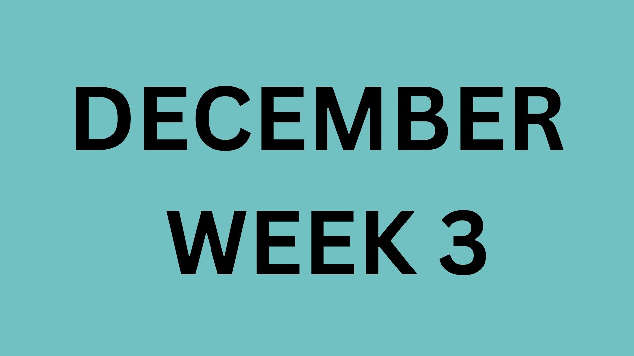 DECEMBER WEEK 3 - YouTube
