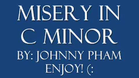 Johnny Pham - Misery In C Minor [Original Composit...