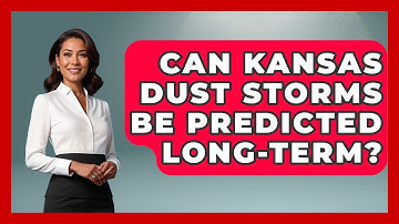 Can Kansas Dust Storms Be Predicted Long-term? - Weather Watchdog