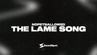 NoPetsAllowed - The Lame Song (Lyric Video)