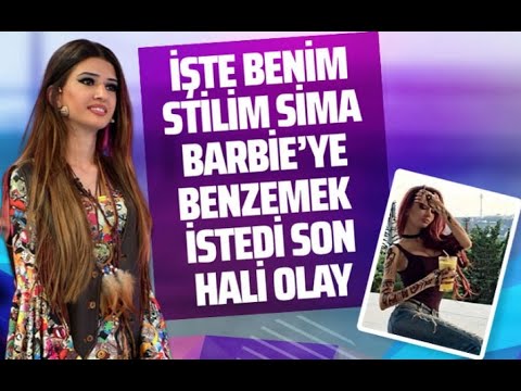 İşte Benim Stilim Sima Şerafettinova Barbie'ye benzemek istedi son hali olay