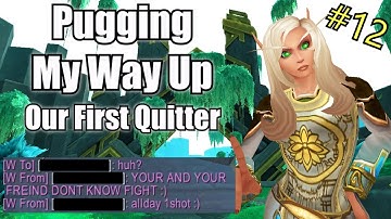 Pugging My Way Up - Our First Quitter (Episode 12) [Shadowlands S3]