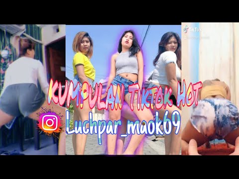 VIRAL KUMPULAN TIKTOK HOTT//18+🔥 (LUCHPAR_MAOK)