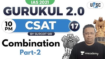 UPSC CSE PRELIMS 2021 | Gurukul 2.0 | CSAT by Surojit Sir | Combination | Part 2 #IAS2021