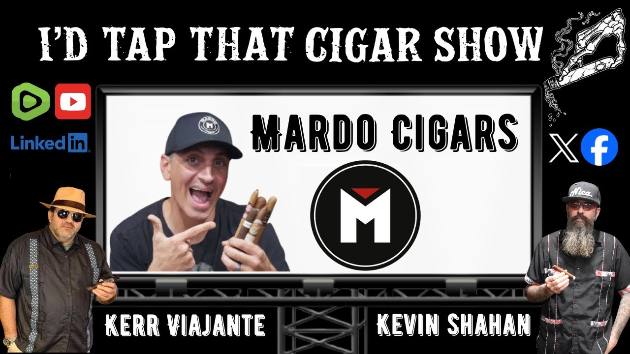 Boutique Cigar Talk with Gerard Wyatt of Mardo Cigars, I'd Tap That Cigar Show Episode 262