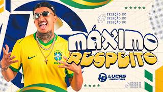 LUCAS PAREDÃO SELEÇÃO DO MAXIMO RESPEITO