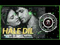 Hale dil remix  dj sumit goyal  murder 2  emraan hashmi  jacqueline fernandez  harshit saxena