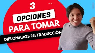 En donde estudiar un diplomado en traduccion