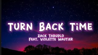 Zack Tabudlo ft. Violette Wautier | Turn Back Time 💕 lyric video