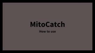 MitoCatch - How to use (Tutorial)