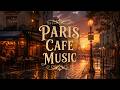 Cozy Paris Café ☕ French Café Music Playlist for Relaxing & Studying